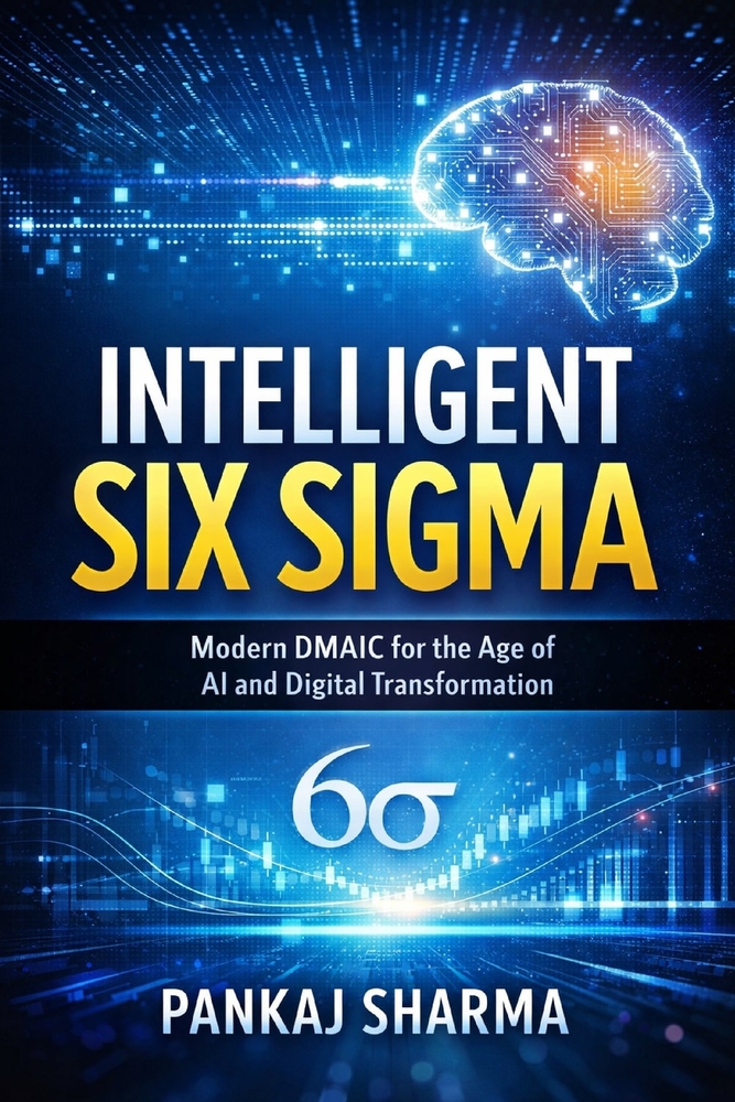 Intelligent Six Sigma: Modern DMAIC for the Age of AI and Digital Transformation cover