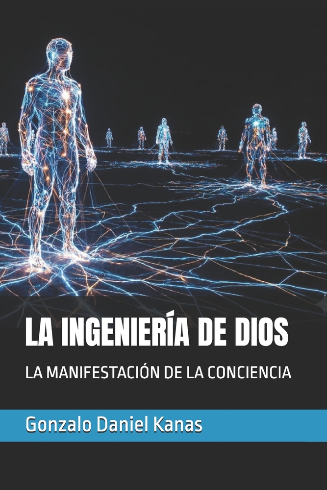 La Ingeniería de Dios: La Manifestación de la Conciencia cover