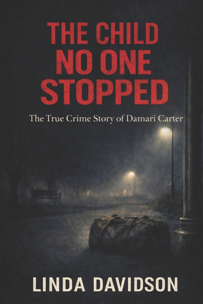 The Child No One Stopped: The True Crime Story of Damari Carter cover