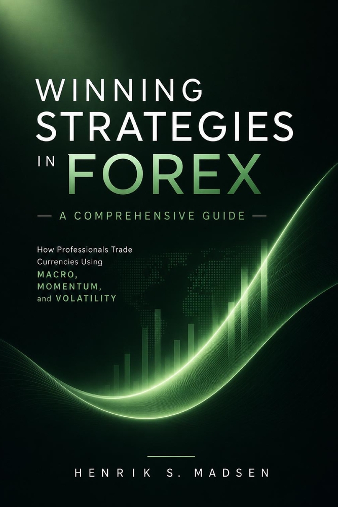Winning Strategies in Forex: A Comprehensive Guide: How Professionals Trade Currencies Using Macro, Momentum, and Volatility cover