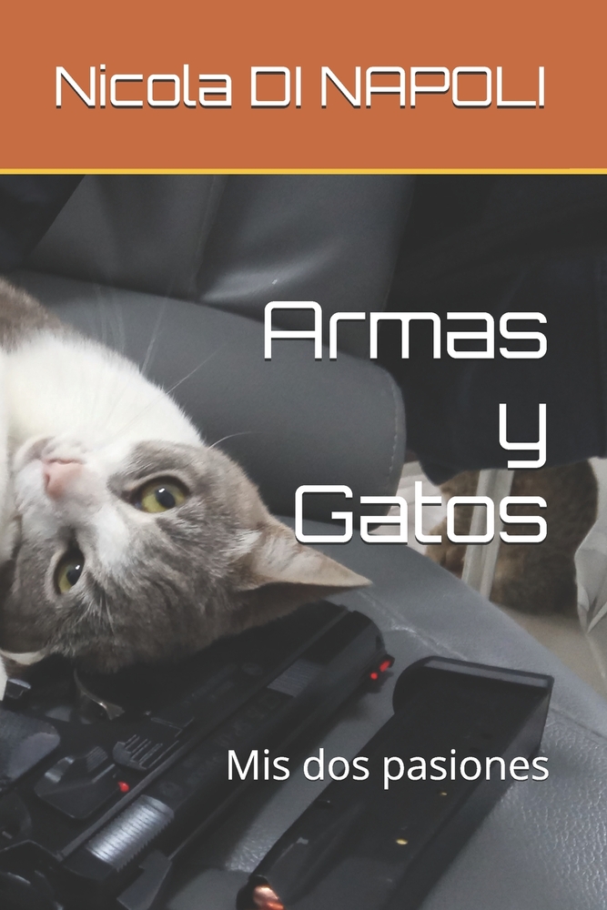 Armas y Gatos: Mis dos pasiones cover