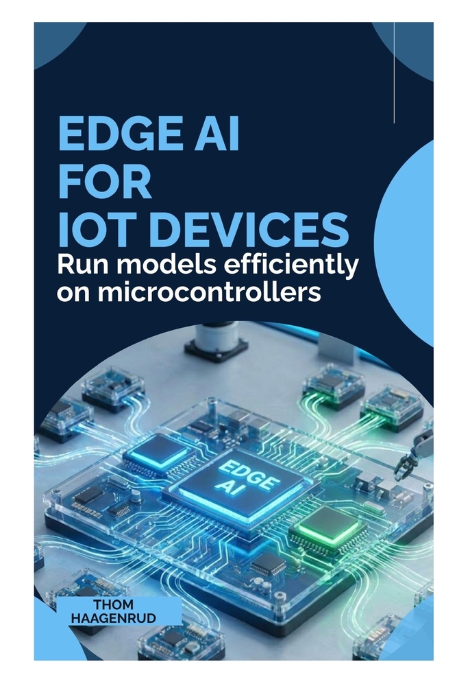 Edge AI for IoT Devices: Run models efficiently on microcontrollers cover