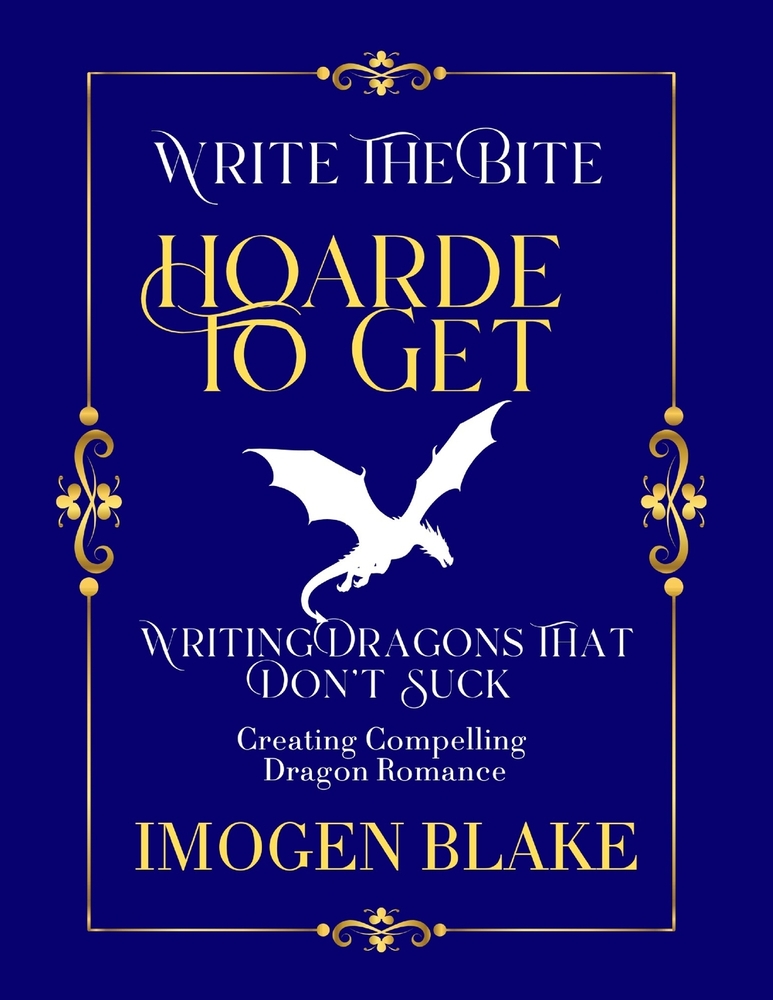 Hoard to Get: Writing Dragons That Don't Suck - Creating Compelling Dragon Shifter Romance cover