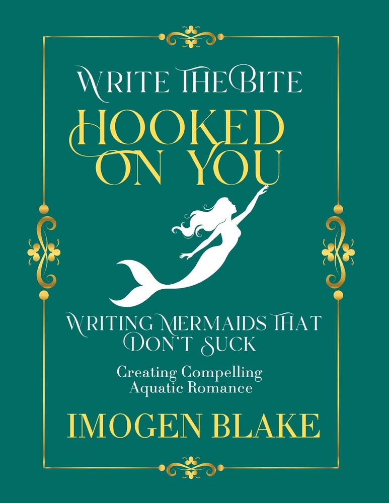 Hooked on You: Writing Mermaids That Don't Suck - Creating Compelling Aquatic Romance cover