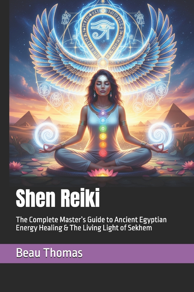 Shen Reiki: The Complete Master's Guide to Ancient Egyptian Energy Healing & The Living Light of Sekhem cover