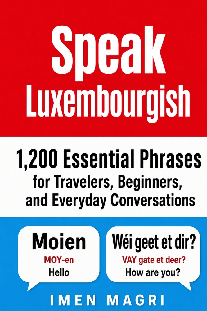 Speak Luxembourgish: 1,200 Essential Phrases for Travelers, Beginners, and Everyday Conversations cover
