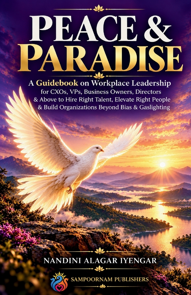Peace and Paradise: A guidebook on Workplace Leadership for CXOs, VPs, Business Owners, Directors & Above to Hire Right Talent, Elevate Right People & cover