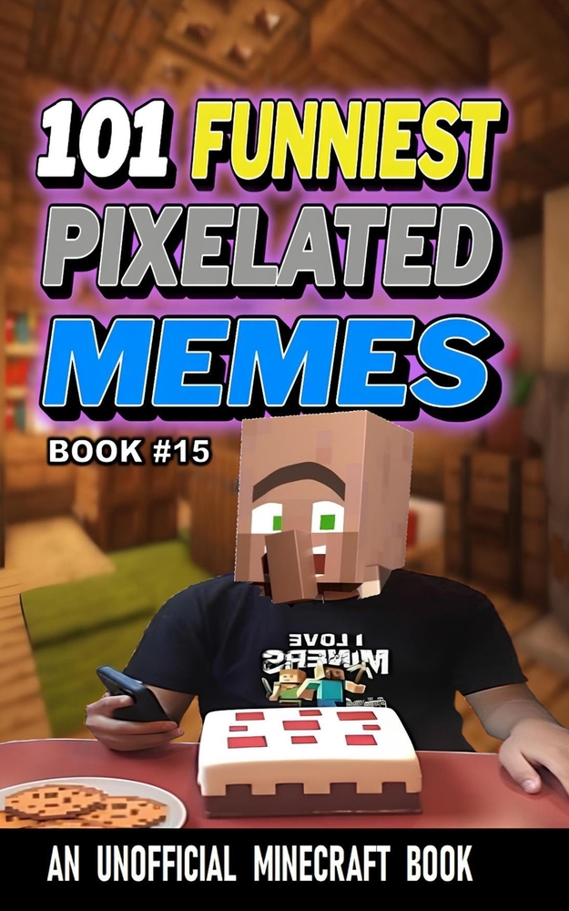101 Funniest Pixelated Memes: Book 15 cover