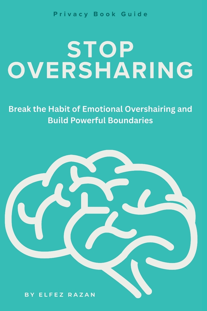 Stop Oversharing: A Guide to Protecting Your Success, Love Life, Plans, Income, Happiness, and Dreams Until They Are Ready cover