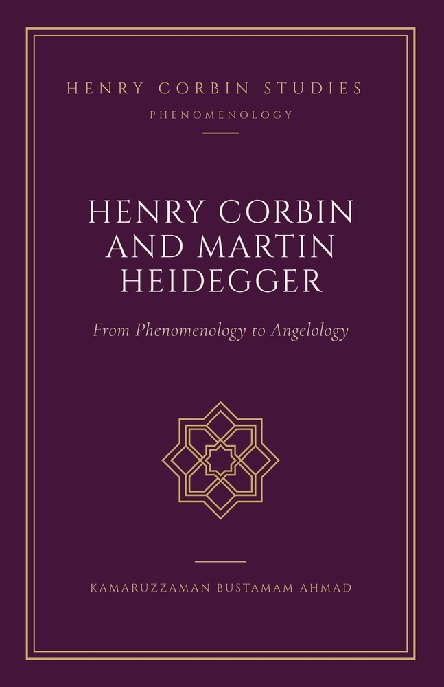 Henry Corbin and Martin Heidegger: From Phenomenology to Angelology cover