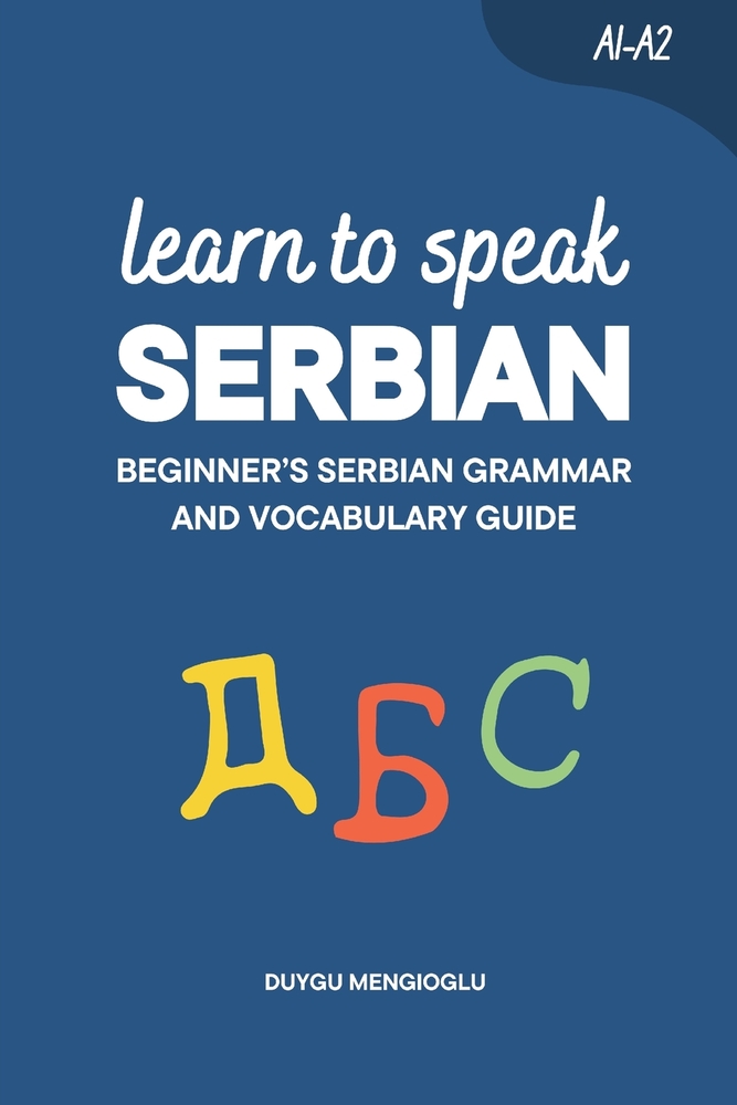 Learn to Speak Serbian: Beginner's Serbian Grammar and Vocabulary Guide cover