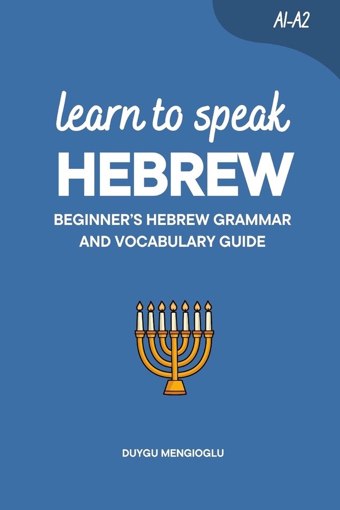 Learn to Speak Hebrew: Beginner's Hebrew Grammar and Vocabulary Guide cover