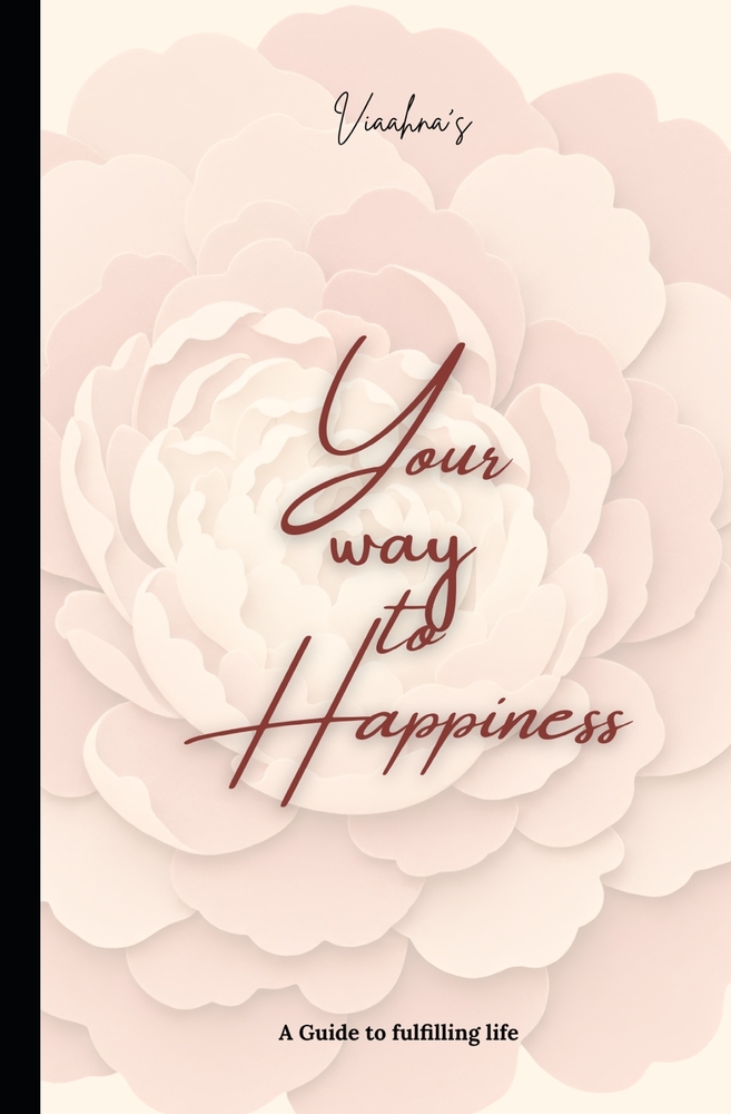 Your Way To Happiness: A Guide To A Fulfilling Life cover
