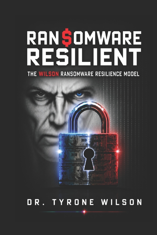 Ransomware Resilient: How Organizations Can Prevent, Survive, and Recover from Cyberattacks cover