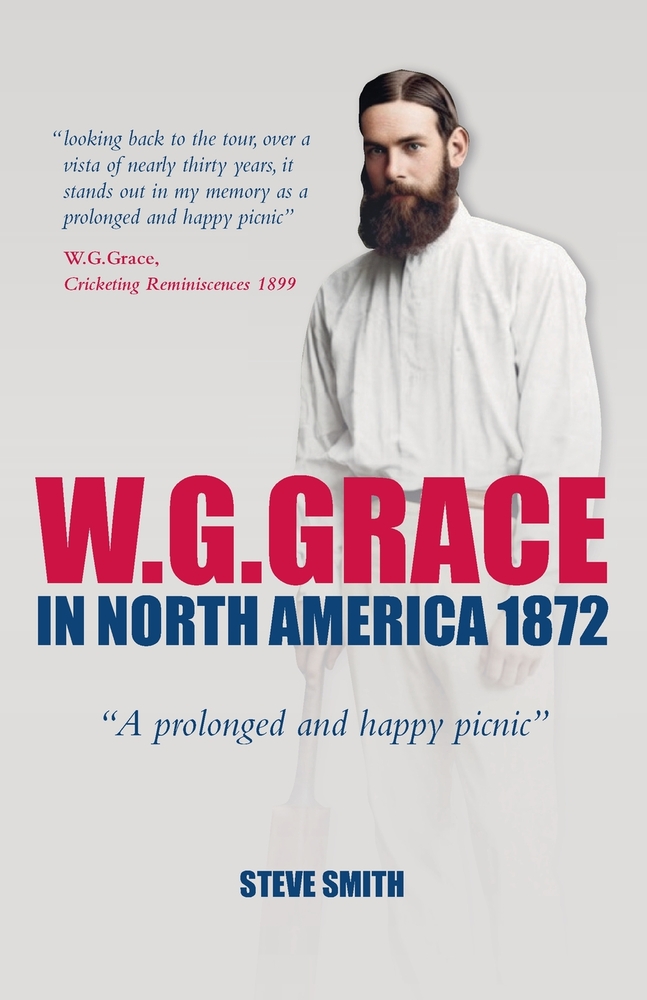 W. G. Grace in North America 1872: " A prolonged and happy picnic " cover
