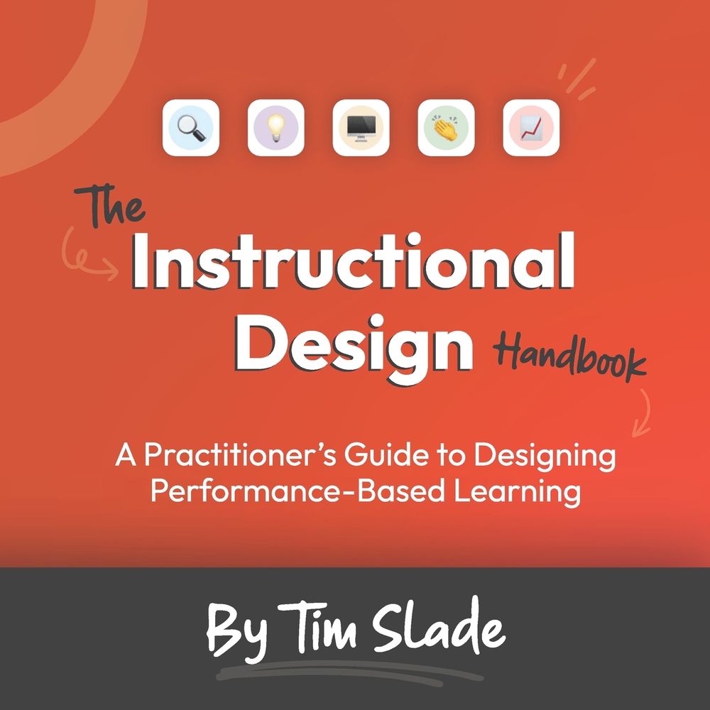 The Instructional Design Handbook: A Practitioner's Guide to Designing Performance-Based Learning cover