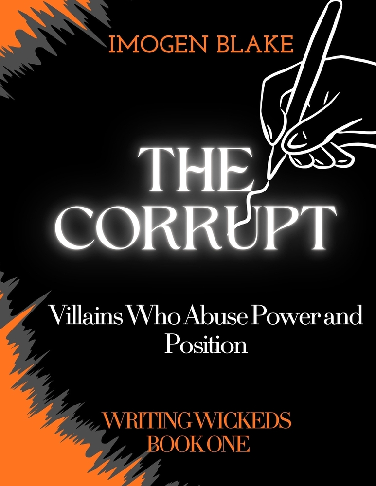 The Corrupt: Villains Who Abuse Power and Position cover