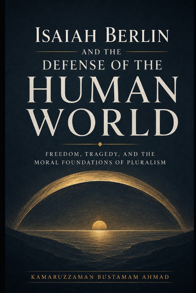 Isaiah Berlin and the Defense of the Human World: Freedom, Tragedy, and the Moral Foundations of Pluralism cover