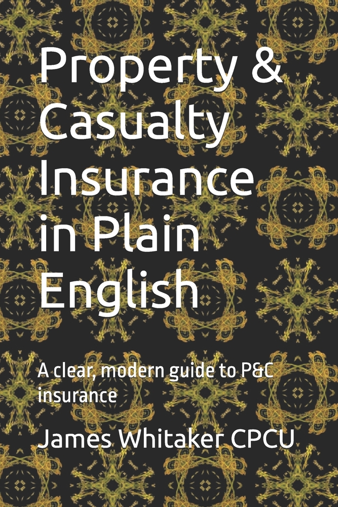 Property & Casualty Insurance in Plain English: A clear, modern guide to P&C insurance cover