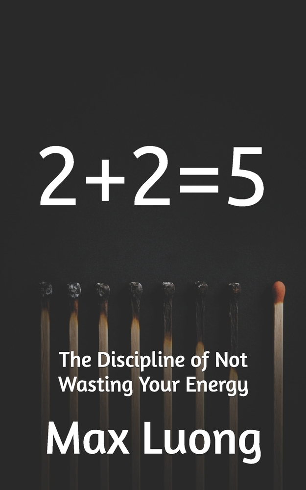 2 + 2 = 5: The Discipline of Not Wasting Your Energy cover