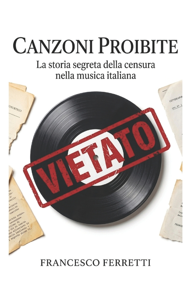 Canzoni Proibite: La censura nella musica italiana tra RAI, politica e scandali (1956-1990) cover