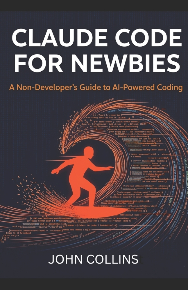 Claude Code for Newbies (Revised & Expanded Spring 2026): A Non-Developers Guide to AI-Powered Coding cover