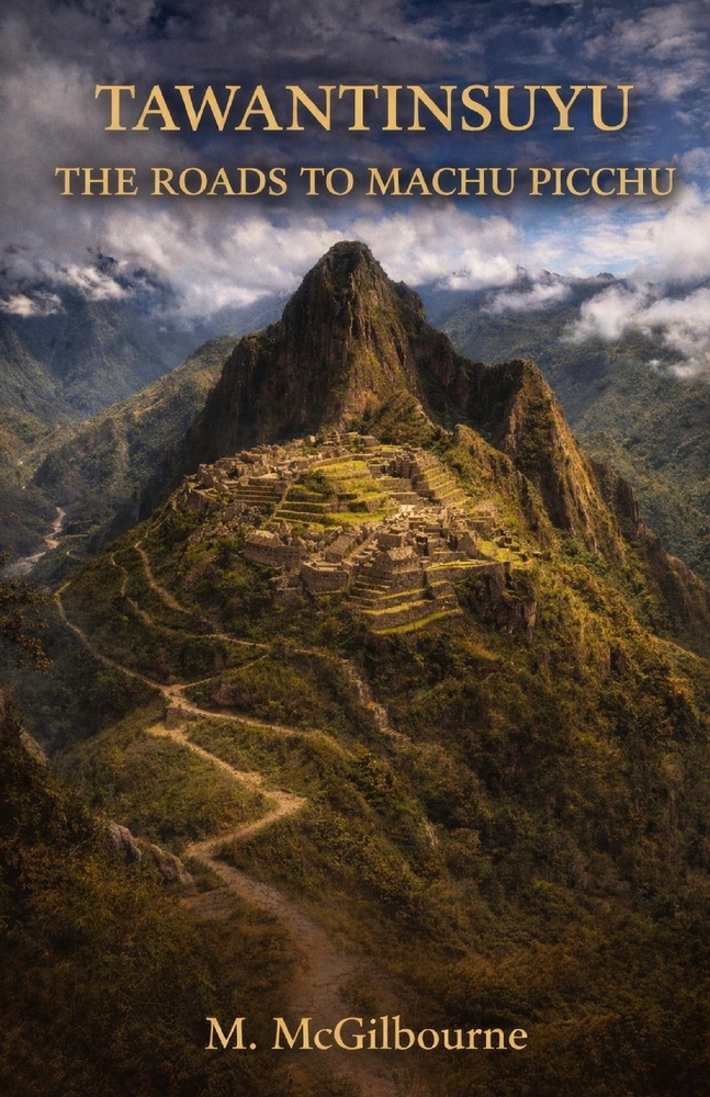 Tawantinsuyu: The Roads to Machu Picchu AD 1450-1530 cover