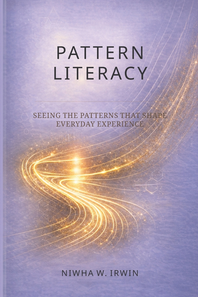 Pattern Literacy: Seeing the Patterns That Shape Everyday Experience cover