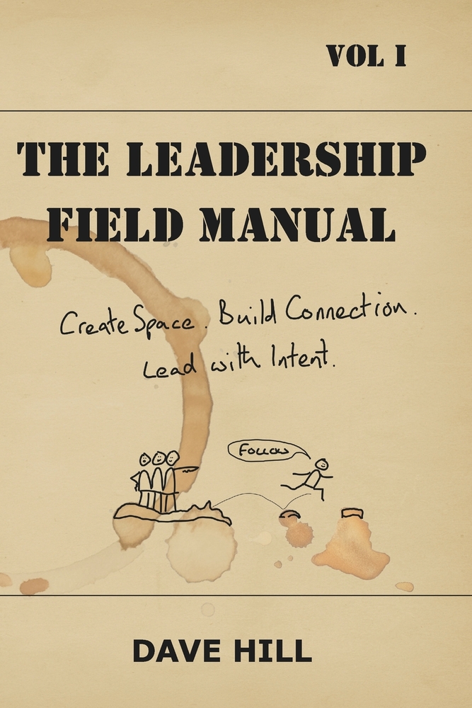 The Leadership Field Manual: Create Space. Build Connection. Lead with Intent. cover