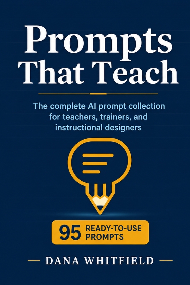 Prompts That Teach: The complete AI prompt collection for teachers, trainers, and instructional designers: 95 ready-to-use prompts for ChatGPT, Claude cover