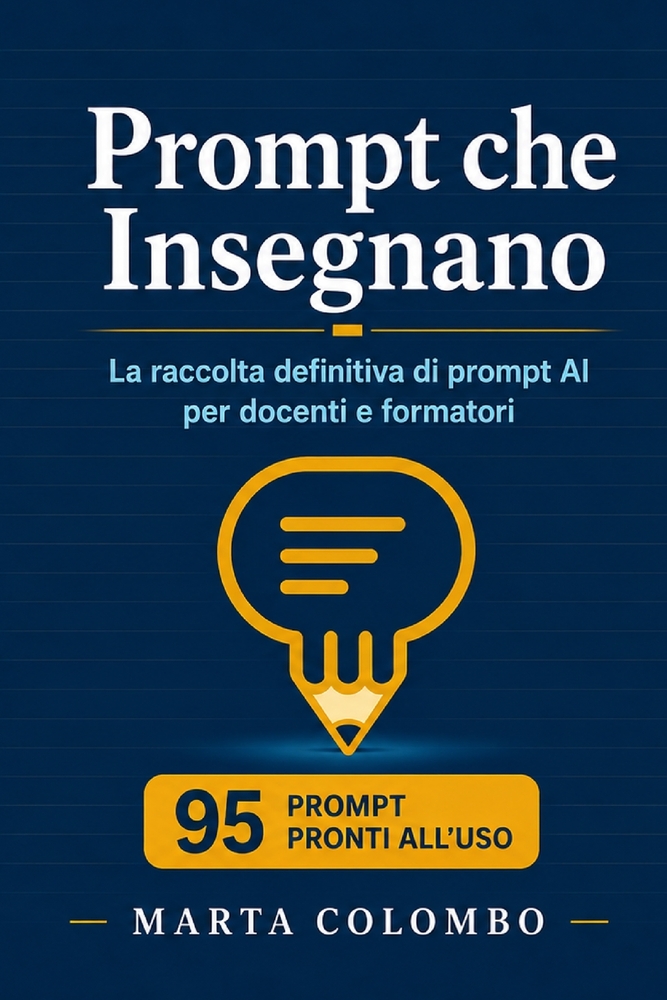 Prompt che Insegnano: La raccolta definitiva di prompt AI per docenti e formatori: 95 prompt pronti all'uso con ChatGPT, Claude e tutti i modelli - pi cover