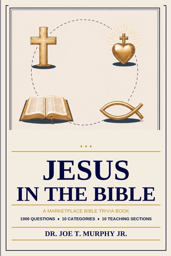JESUS IN THE BIBLE ◆ A Marketplace Bible Trivia Book 1,000 questions ◆ 10 categories: Genesis to Revelation with 10 Teaching Sections cover