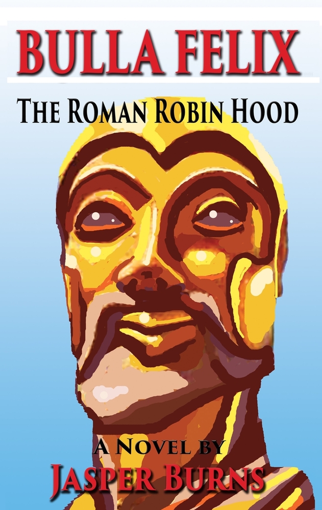 Bulla Felix: The Roman Robin Hood cover
