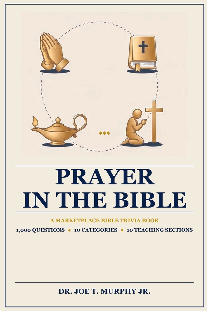 PRAYER IN THE BIBLE ◆ A Marketplace Bible Trivia Book 1,000 questions ◆ 10 categories cover