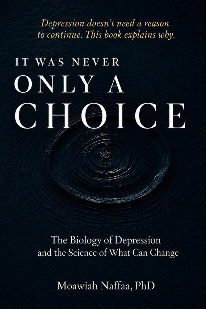 It Was Never Only a Choice: The Biology of Depression and the Science of What Can Change cover