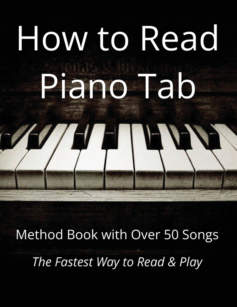 How to Read Piano Tab: Method Book with Over 50 Songs - The Fastest Way to Read & Play cover