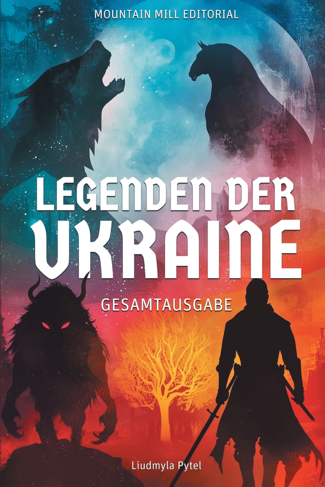 Legends of Ukraine / Legenden der Ukraine: 24 Illustrated Ukrainian Legends, Myths and Fables Retold for Children Ages 8-12 / 24 illustrierte ukrainis cover