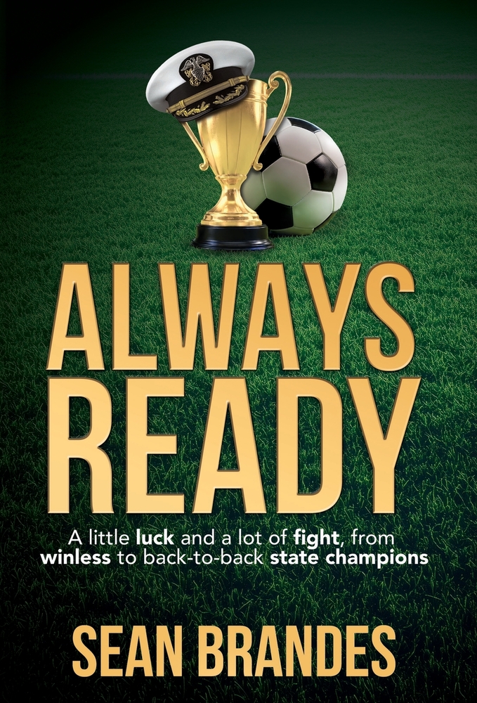 Always Ready: A Little Luck and a Lot of Fight, From Winless to Back-to-Back State Champions cover