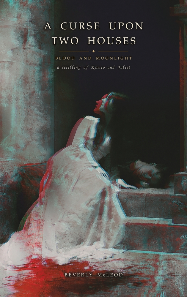 A Curse Upon Two Houses: Blood and Moonlight: A Retelling of Romeo and Juliet cover