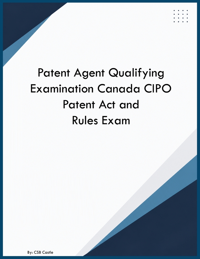 Patent Agent Qualifying Examination Canada CIPO Patent Act and Rules Exam cover