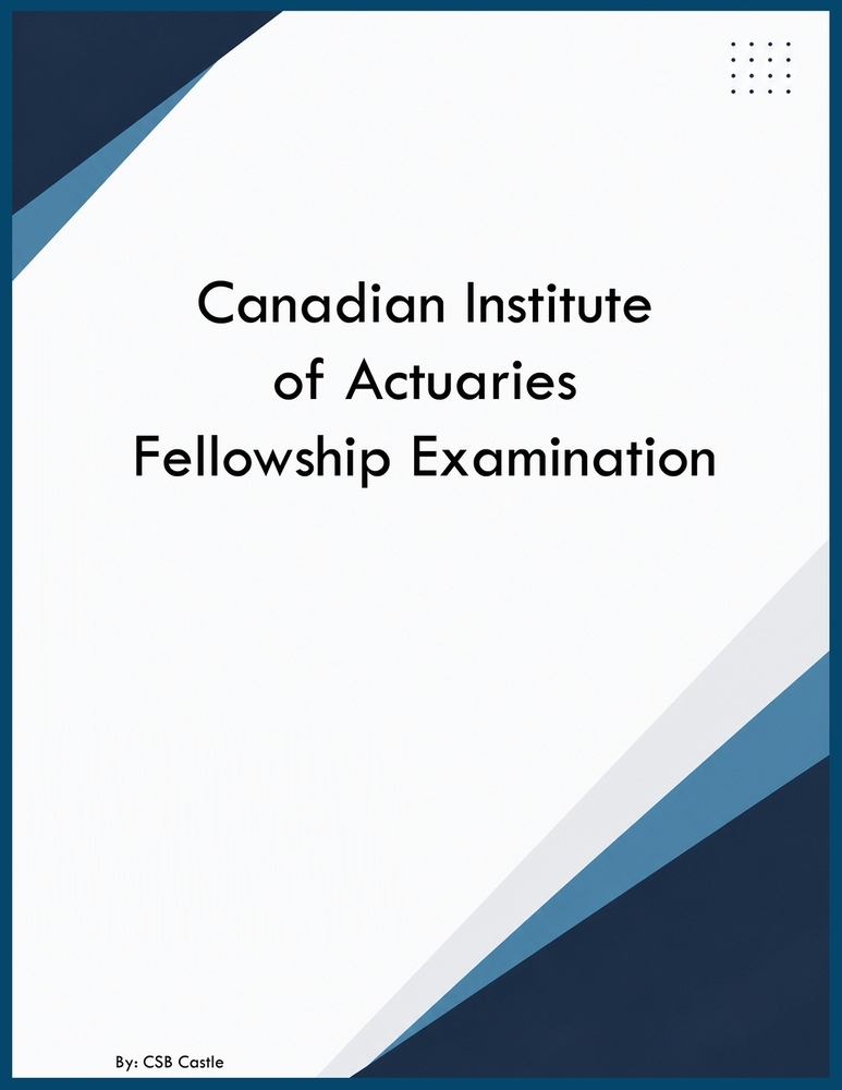 Canadian Institute of Actuaries Fellowship Examination cover