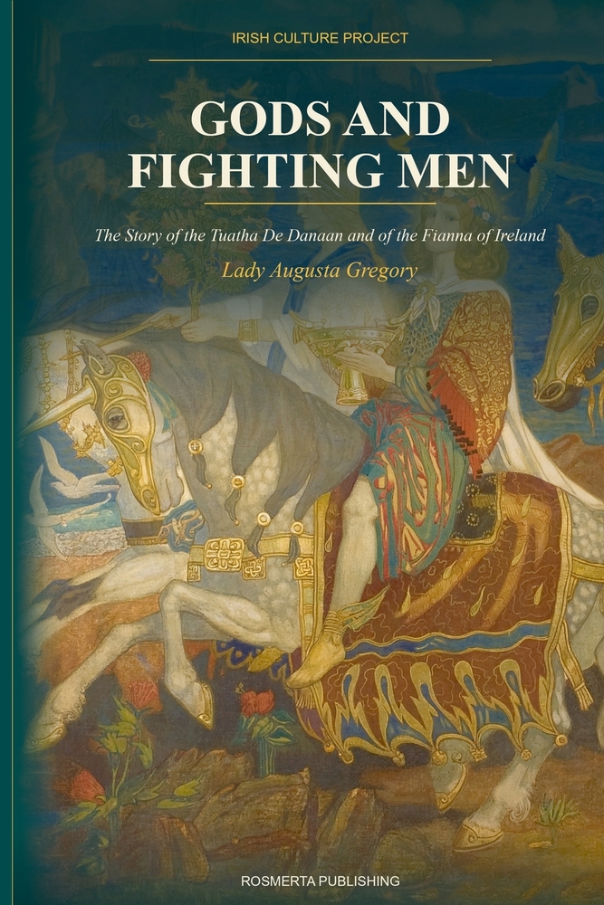 Gods and Fighting Men: The Story of the Tuatha De Danaan and of the Fianna of Ireland cover