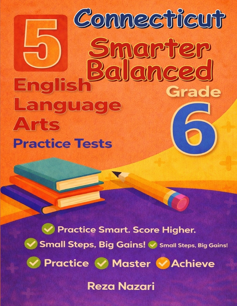5 Realistic Connecticut SBAC Grade 6 English Language Arts Practice Tests: Full-Length Practice for SBAC Preparation and Academic Confidence cover