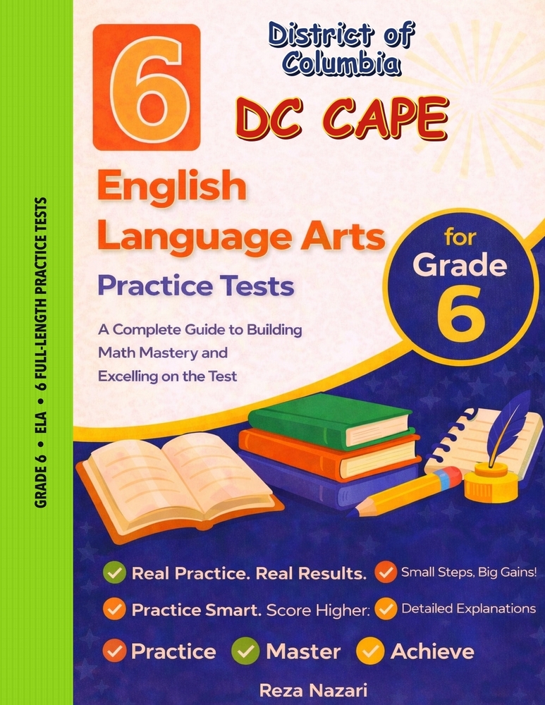 6 Realistic District of Columbia DC CAPE Grade 6 English Language Arts Practice Tests: Full-Length Practice for DC CAPE Preparation and Academic Confi cover