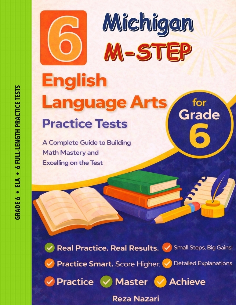 6 Realistic Michigan M-STEP Grade 6 English Language Arts Practice Tests: Full-Length Practice for M-STEP Preparation and Academic Confidence cover