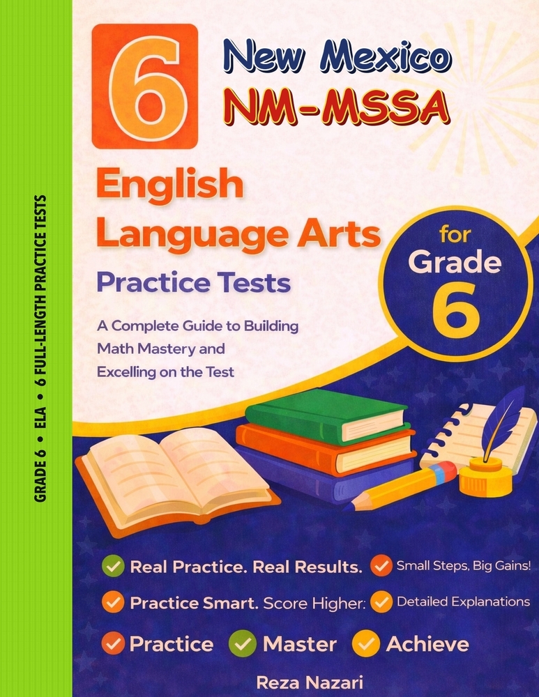 6 Realistic New Mexico NM-MSSA Grade 6 English Language Arts Practice Tests: Full-Length Practice for NM-MSSA Preparation and Academic Confidence cover