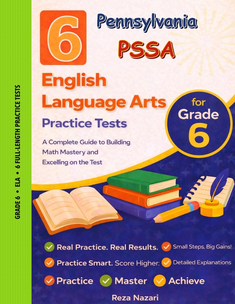 6 Realistic Pennsylvania PSSA Grade 6 English Language Arts Practice Tests: Full-Length Practice for PSSA Preparation and Academic Confidence cover
