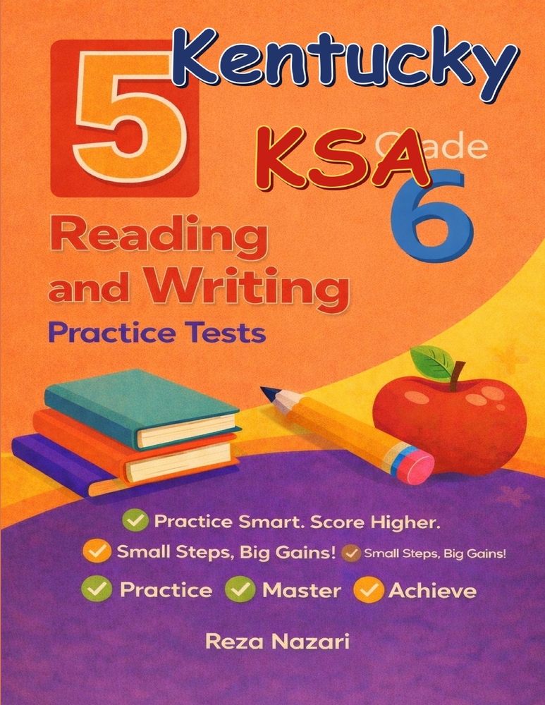 5 Realistic Kentucky KSA Grade 6 English Language Arts Practice Tests: Full-Length Practice for KSA Preparation and Academic Confidence cover