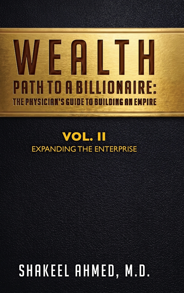 Wealth: Path To A Billionaire - Vol. 1: The Physician's Guide To Building An Empire cover