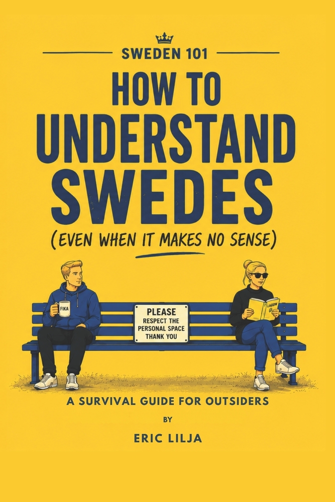 Sweden 101: Wie man die Schweden versteht: Auch wenn nichts davon Sinn ergibt cover